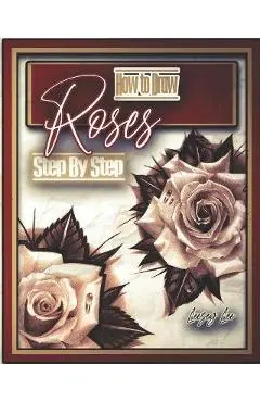 How to Draw Roses Step by Step - Leezey Lee