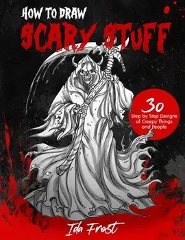 How to Draw Scary Stuff, Paperback/Ida Frost