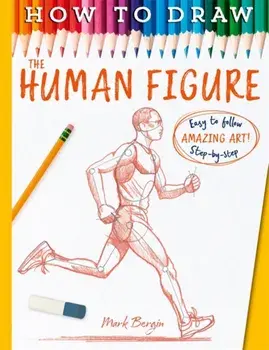 How To Draw The Human Figure, Paperback/Mark Bergin
