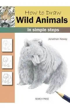 How to Draw: Wild Animals - Jonathan Newey