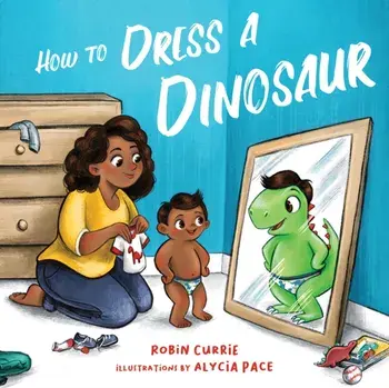 How to Dress a Dinosaur/Robin Currie