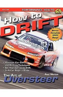 How to Drift: The Art of Oversteer - Paul Morton