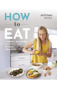 How to Eat - Autumn Bates