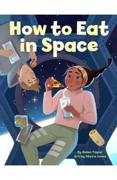 How to Eat in Space - Helen Taylor