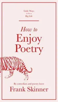 How to Enjoy Poetry, Hardback/Frank Skinner