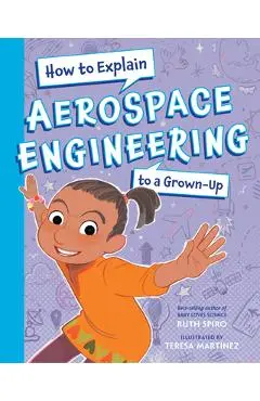 How to Explain Aerospace Engineering to a Grown-Up - Ruth Spiro