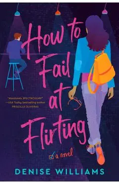How to Fail at Flirting - Denise Williams
