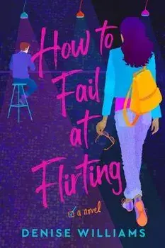 How to Fail at Flirting, Paperback/Denise Williams