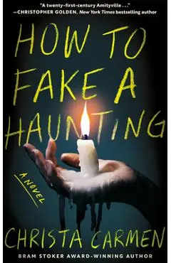 How to Fake a Haunting - Christa Carmen