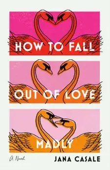 How to Fall Out of Love Madly, Paperback/Jana Casale