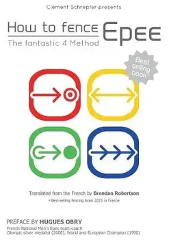 How to Fence Epee -The Fantastic 4 Method, Paperback/Clement Schrepfer