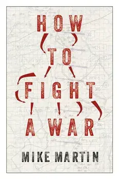 How to Fight a War, Paperback/Mike Martin