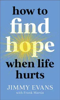 How to Find Hope When Life Hurts, Paperback/Frank Martin