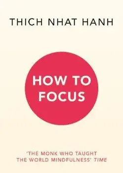 How to Focus, Paperback/Thich Nhat Hanh