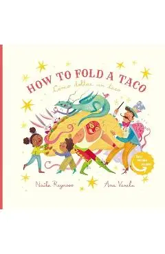 How to Fold a Taco: Como Doblar un Taco - Ana Varela