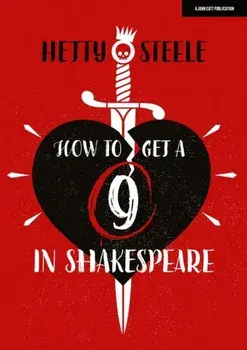 How to get a 9 in Shakespeare, Paperback/Hetty Steele