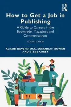 How to Get a Job in Publishing. A Guide to Careers in the Booktrade, Magazines and Communications, 2 ed, Paperback/***