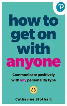How To Get On With Anyone. 2 ed, Paperback/Catherine Stothart