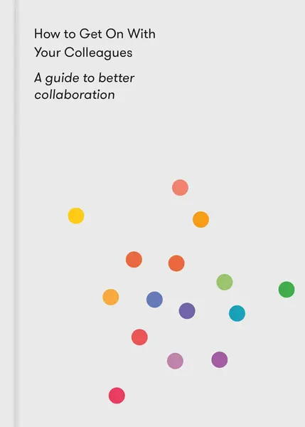 How to Get on With Your Colleagues |