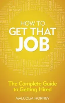 How to get that job, Paperback/Malcolm Hornby