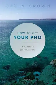 How to Get Your PhD. A Handbook for the Journey, Paperback/***