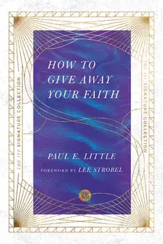 How to Give Away Your Faith, Paperback/Paul E. Little