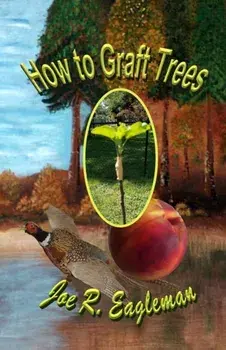 How to Graft Trees, Paperback/Joe R. Eagleman
