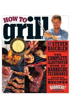 How to Grill - Steven Raichlen