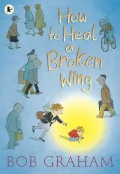 How to Heal a Broken Wing, Paperback/Bob Graham