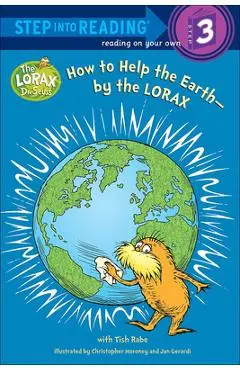 How to Help the Earth--By the Lorax - Tish Rabe