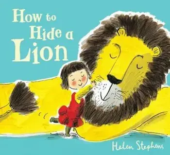 How to Hide a Lion, Paperback/Helen Stephens