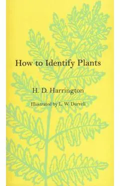 How To Identify Plants - H. D. Harrington