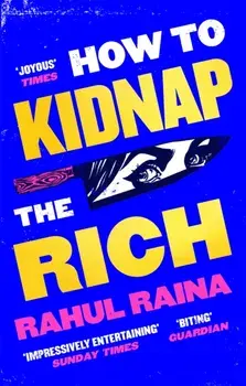 How to Kidnap the Rich, Paperback/Rahul Raina