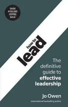 How to Lead. 6 ed, Paperback/Jo Owen