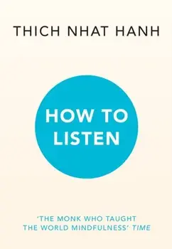 How to Listen, Paperback/Thich Nhat Hanh