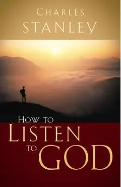 How to Listen to God - Charles F. Stanley