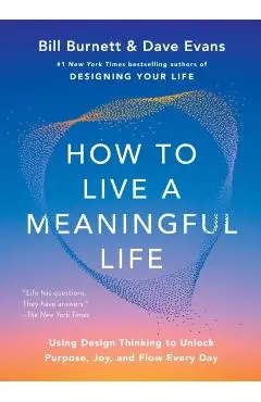 How to Live a Meaningful Life - Bill Burnett