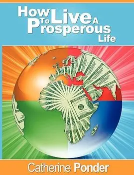 How to Live a Prosperous Life, Paperback/Catherine Ponder