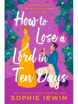 How to Lose a Lord in Ten Days, Paperback/Sophie Irwin