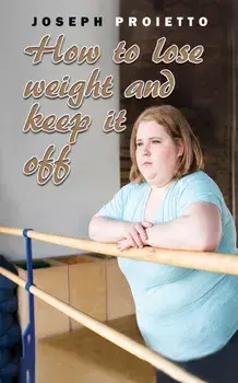 How to Lose Weight and Keep It Off, Paperback/Joseph Proietto