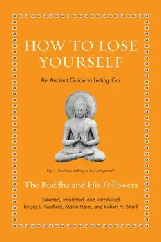 How to Lose Yourself. An Ancient Guide to Letting Go, Hardback/***