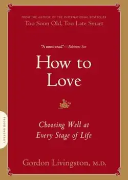 How to Love, Paperback/Gordon Livingston