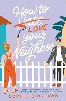How to Love Your Neighbor, Paperback/Sophie Sullivan