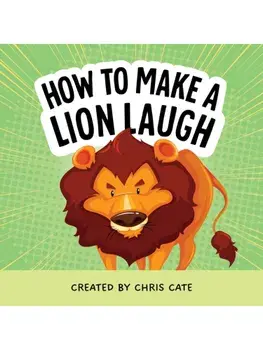 How to Make a Lion Laugh, Hardback/Chris Cate