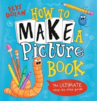 How to Make a Picture Book, Paperback/Elys Dolan