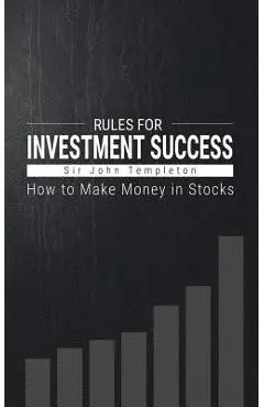 How to Make Money in Stocks: Rules for Investment Success - Sir John Templeton