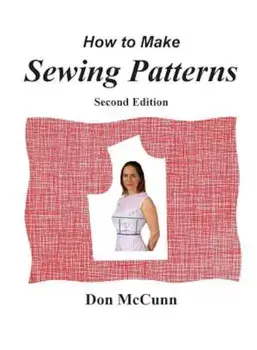 How to Make Sewing Patterns, Second Edition, Hardcover/Donald H. McCunn