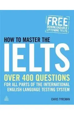 How to Master the IELTS - Chris Tyreman