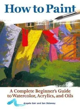 How to Paint, Paperback/Angela Gair