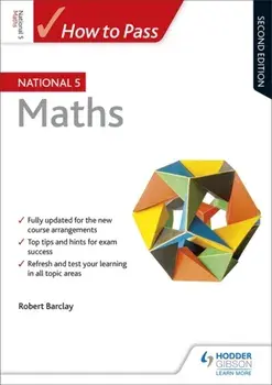 How to Pass National 5 Maths: Second Edition, Paperback/Robert Barclay